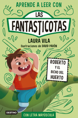 APRENDE A LEER CON LAS FANTASTICOTAS 10. ROBERTO Y EL BICHO DEL HUERTO