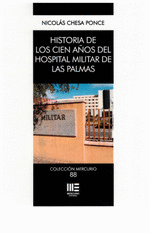 HISTORIA DE LOS CIEN AOS DEL HOSPITAL MILITAR DE LAS PALMAS