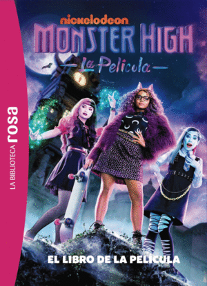 LA BIBLIOTECA ROSA. MONSTER HIGH. EL LIBRO DE LA PELCULA