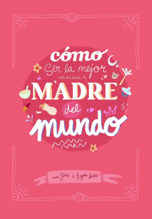 COMO SER LA MEJOR MADRE DEL MUNDO