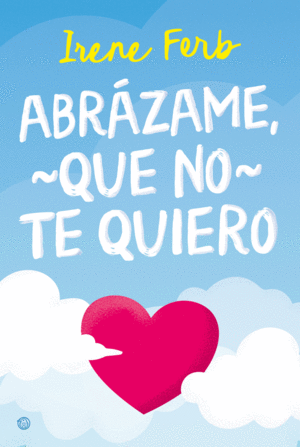 ABRZAME, QUE NO TE QUIERO