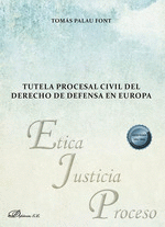 TUTELA PROCESAL CIVIL DEL DERECHO DE DEFENSA EN EUROPA