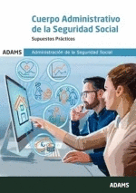 SUPUESTOS PRCTICOS CUERPO ADMINISTRATIVO DE LA SEGURIDAD SOCIAL 2024