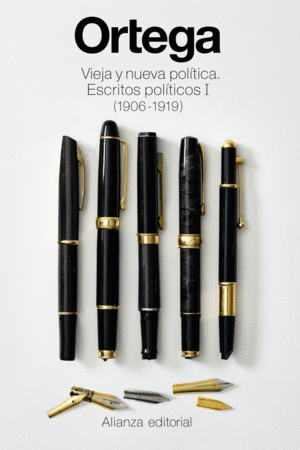 VIEJA Y NUEVA POLITICA. ESCRITOS POLITICOS I (1906 -1919)