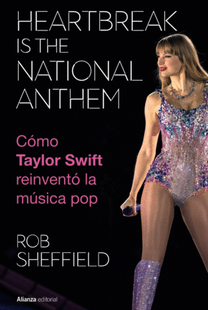 HEARTBREAK IS THE NATIONAL ANTHEM. CMO TAYLOR SWIFT REINVENT LA MSICA POP