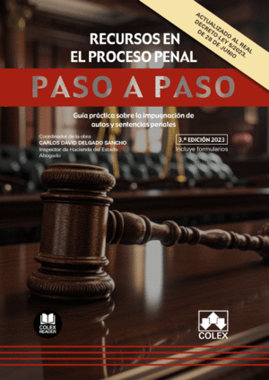 LOS RECURSOS EN EL PROCESO PENAL. PASO A PASO