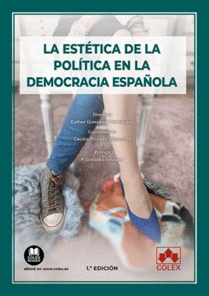 LA ESTTICA DE LA POLTICA EN LA DEMOCRACIA ESPAOLA