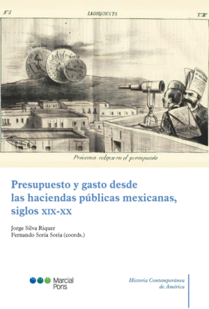 PRESUPUESTO Y GASTO DESDE LAS HACIENDAS PUBLICAS MEXICANAS, SIGLOS XIX-XX