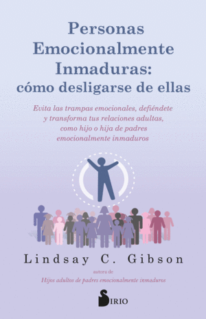 PERSONAS EMOCIONALMENTE INMADURAS:COMO DESLIGARSE DE ELLAS