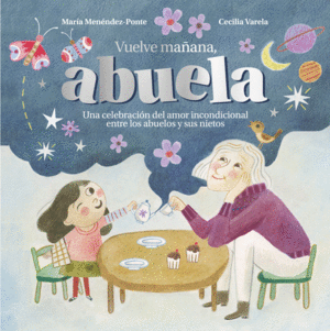 VUELVE MAANA, ABUELA