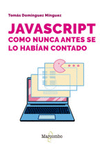 JAVASCRIPT COMO NUNCA ANTES SE LO HABAN CONTADO