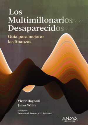 LOS MULTIMILLONARIOS DESAPARECIDOS. GUA PARA MEJORAR LAS FINANZAS