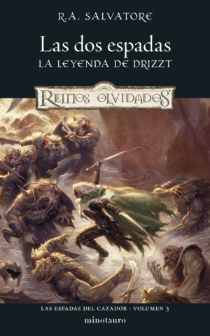 3.LAS DOS ESPADAS. LA LEYENDA DE DRIZZT. REINOS OLVIDADOS