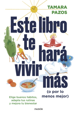 ESTE LIBRO TE HAR VIVIR MS (O POR LO MENOS MEJOR)