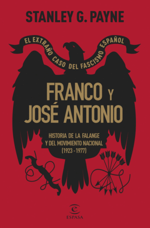 FRANCO Y JOSE ANTONIO. EL EXTRAO CASO DEL FASCISMO ESPAOL