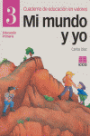 MI MUNDO Y YO 3 CUADERNO EDUCACION EN VALORES