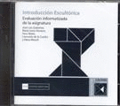 INTRODUCCION ESCULTORICA (CD)