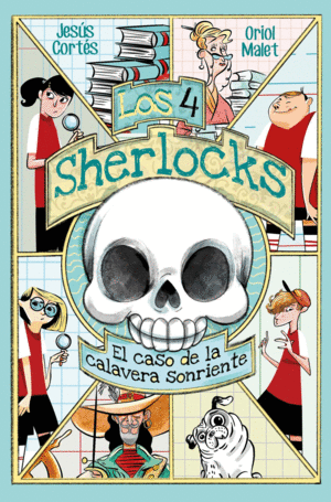 4 SHERLOCKS 6, LOS. EL CASO DE LA CALAVERA SONRIENTE