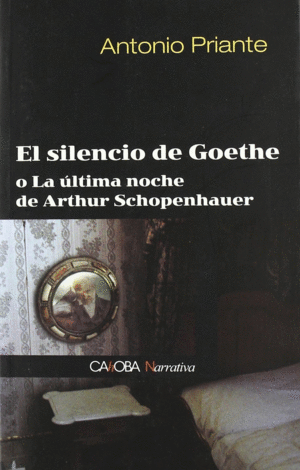 SILENCIO DE GOETHE O ULTIMA NOCHE DE ARTHUR SCHOPENHAUER, EL